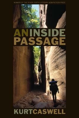 An Inside Passage(English, Paperback, Caswell Kurt)