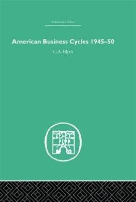 American Business Cycles 1945-50(English, Hardcover, Blyth Conrad)