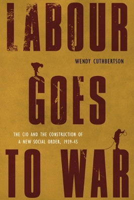 Labour Goes to War(English, Hardcover, Cuthbertson Wendy)