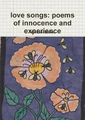 Love Songs: Poems of Innocence and Experience(English, Paperback, Blake William)
