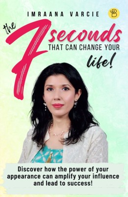 The 7 seconds that can change your life(Paperback, Imraana Varcie)