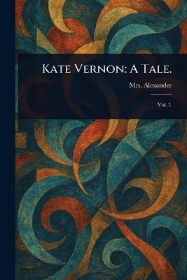 Kate Vernon(English, Paperback, Alexander Mrs)