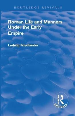 Revival: Roman Life and Manners Under the Early Empire (1913)(English, Paperback, Friedlaender Ludwig Henrich)