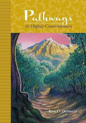Pathways to Higher Consciousness(English, Paperback, O'Donnell Ken)