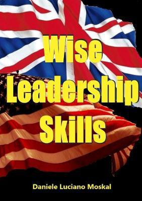 Wise Leadership Skills(English, Paperback, Moskal Daniele Luciano)