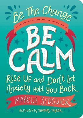 Be The Change - Be Calm(English, Paperback, Sedgwick Marcus)