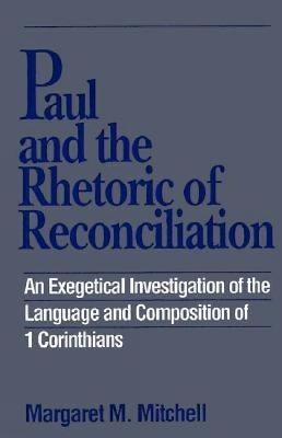 Paul and the Rhetoric of Reconciliation(English, Paperback, Mitchell Margaret M.)