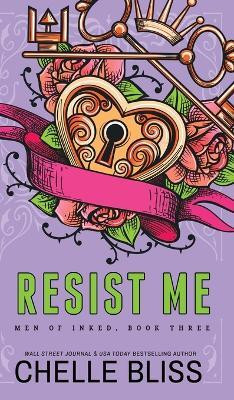 Resist Me(English, Hardcover, Bliss Chelle)