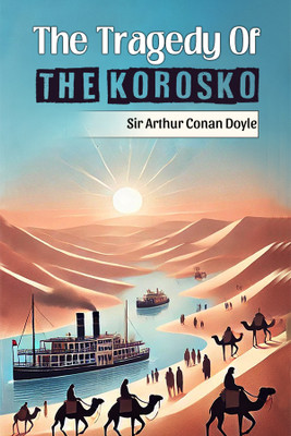 The Tragedy Of The Korosko (Edition2024)(English, Paperback, Doyle Arthur Conan Sir)