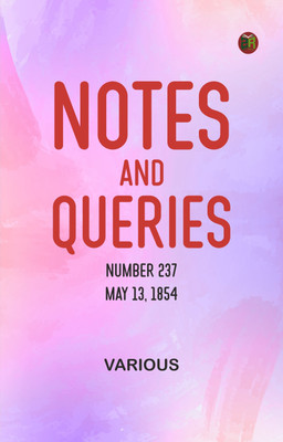 Notes and Queries, Number 237, May 13, 1854(Paperback, Various)