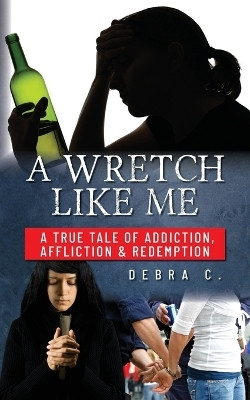 A Wretch Like Me(English, Paperback, C Debra)