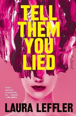 Tell Them You Lied(English, Hardcover, Leffler Laura)