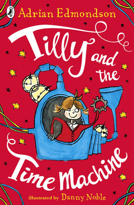 Tilly and the Time Machine(English, Paperback, Edmondson Adrian)