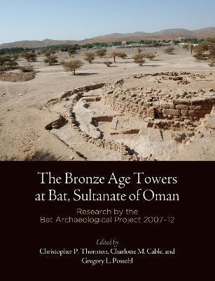 The Bronze Age Towers at Bat, Sultanate of Oman(English, Electronic book text, unknown)