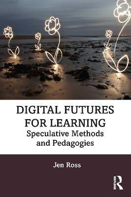 Digital Futures for Learning(English, Paperback, Ross Jen)