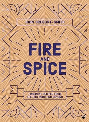 Fire & Spice(English, Hardcover, Gregory-Smith John)