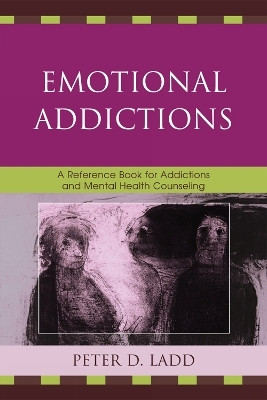 Emotional Addictions(English, Paperback, Ladd Peter D.)