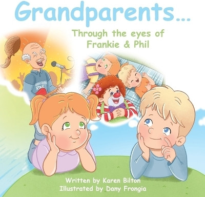 Grandparents... Through the eyes of Frankie & Phil(English, Paperback, Bilton Karen)