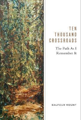 Ten Thousand Crossroads(English, Hardcover, Mount Balfour)