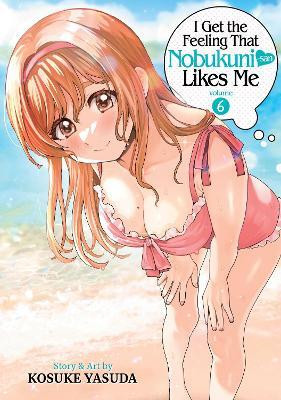 I Get the Feeling That Nobukuni-san Likes Me Vol. 6(English, Paperback, Yasuda Kosuke)