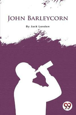 John Barleycorn(English, Paperback, London Jack)
