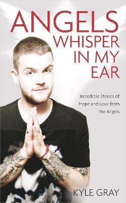 Angels Whisper In My Ear(English, Paperback, Gray Kyle)