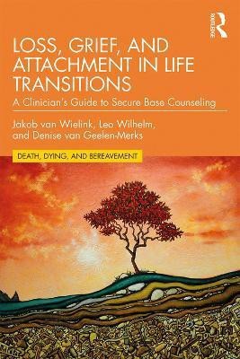 Loss, Grief, and Attachment in Life Transitions(English, Paperback, van Wielink Jakob)