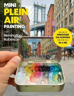 Mini Plein Air Painting with Remington Robinson(English, Paperback, Robinson Remington)