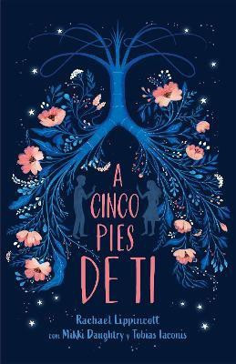 A cinco pies de ti / Five Feet Apart(Spanish, Paperback, Lippincott Rachael)