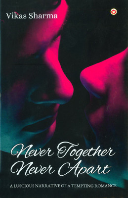 Never Together Never Apart(English, Hardcover, Sharma Prof Vikas)
