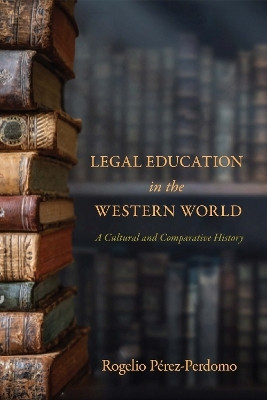 Legal Education in the Western World(English, Hardcover, Perez-Perdomo Rogelio)
