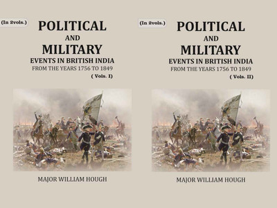 Political And Military Events in British India: from the years 1756 to 1849 2 Vols. Set [Hardcover](Hardcover, Major William Hough)