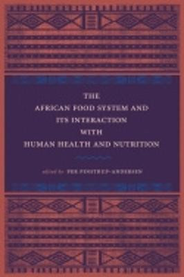 The African Food System and Its Interactions with Human Health and Nutrition(English, Paperback, unknown)