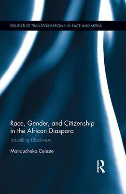 Race, Gender, and Citizenship in the African Diaspora(English, Hardcover, Celeste Manoucheka)