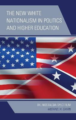 The New White Nationalism in Politics and Higher Education(English, Paperback, Gavin Michael H.)