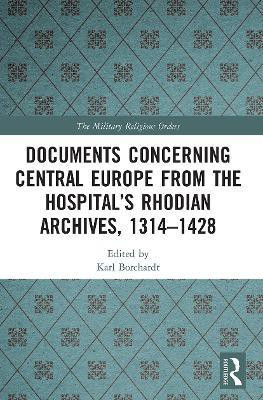 Documents Concerning Central Europe from the Hospital's Rhodian Archives, 1314-1428(English, Paperback, unknown)