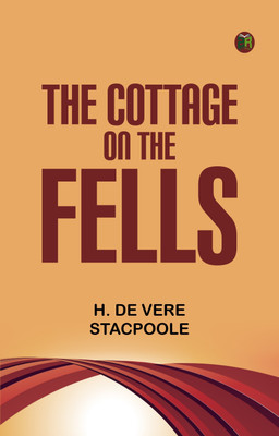 The Cottage on the Fells(Paperback, H. De Vere Stacpoole)