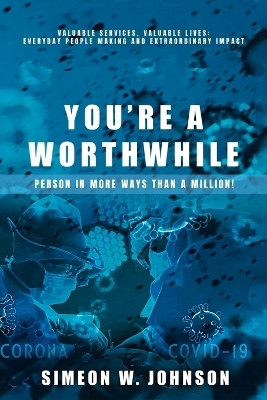 You're A Worthwhile Person In More Ways Than A Million!(English, Paperback, Johnson Simeon W)