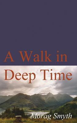 A Walk in Deep Time(English, Paperback, Smyth Morag)