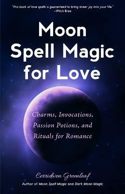 Moon Spell Magic For Love(English, Paperback, Greenleaf Cerridwen)