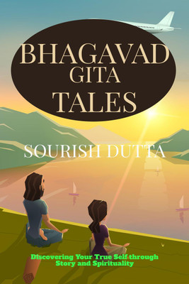 Bhagavad Gita Tales(English, Paperback, Dutta Sourish)