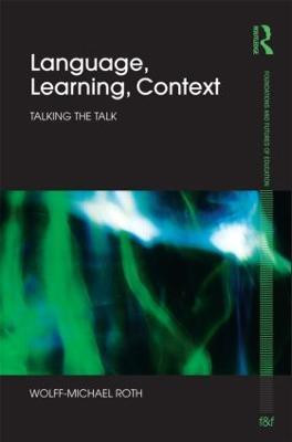 Language, Learning, Context(English, Hardcover, Roth Wolff-Michael)