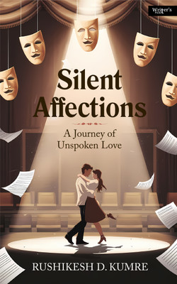 Silent Affections - A Journey of Unspoken Love(Paperback, Rushikesh D. Kumre)