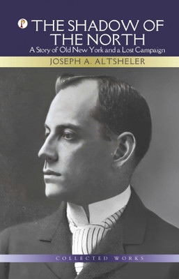 The Shadow of The North(English, Paperback, Altsheler Joseph a)