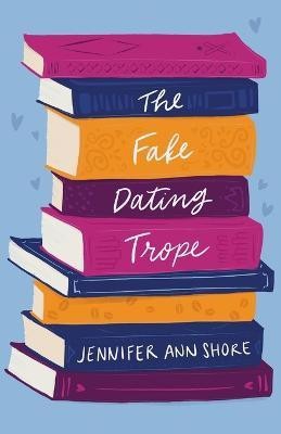 The Fake Dating Trope(English, Paperback, Shore Jennifer Ann)