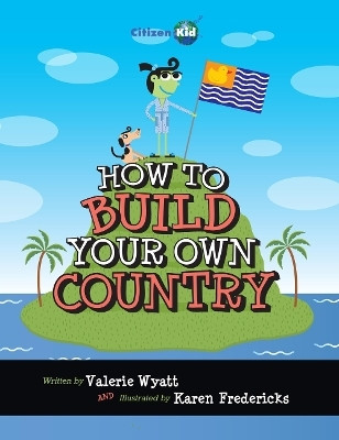 How to Build Your Own Country(English, Paperback, Wyatt Valerie)