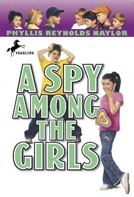 A Spy Among the Girls(English, Paperback, Naylor Phyllis Reynolds)