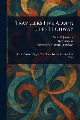 Travelers Five Along Life's Highway(English, Paperback, Johnston Annie F (Annie Fellows))