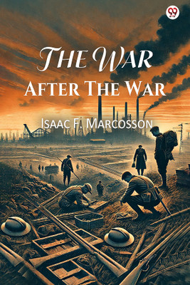The War After The War (Edition1)(English, Paperback, Marcosson Isaac F)