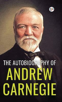 The Autobiography of Andrew Carnegie (Deluxe Library Edition)(English, Hardcover, Carnegie Andrew)